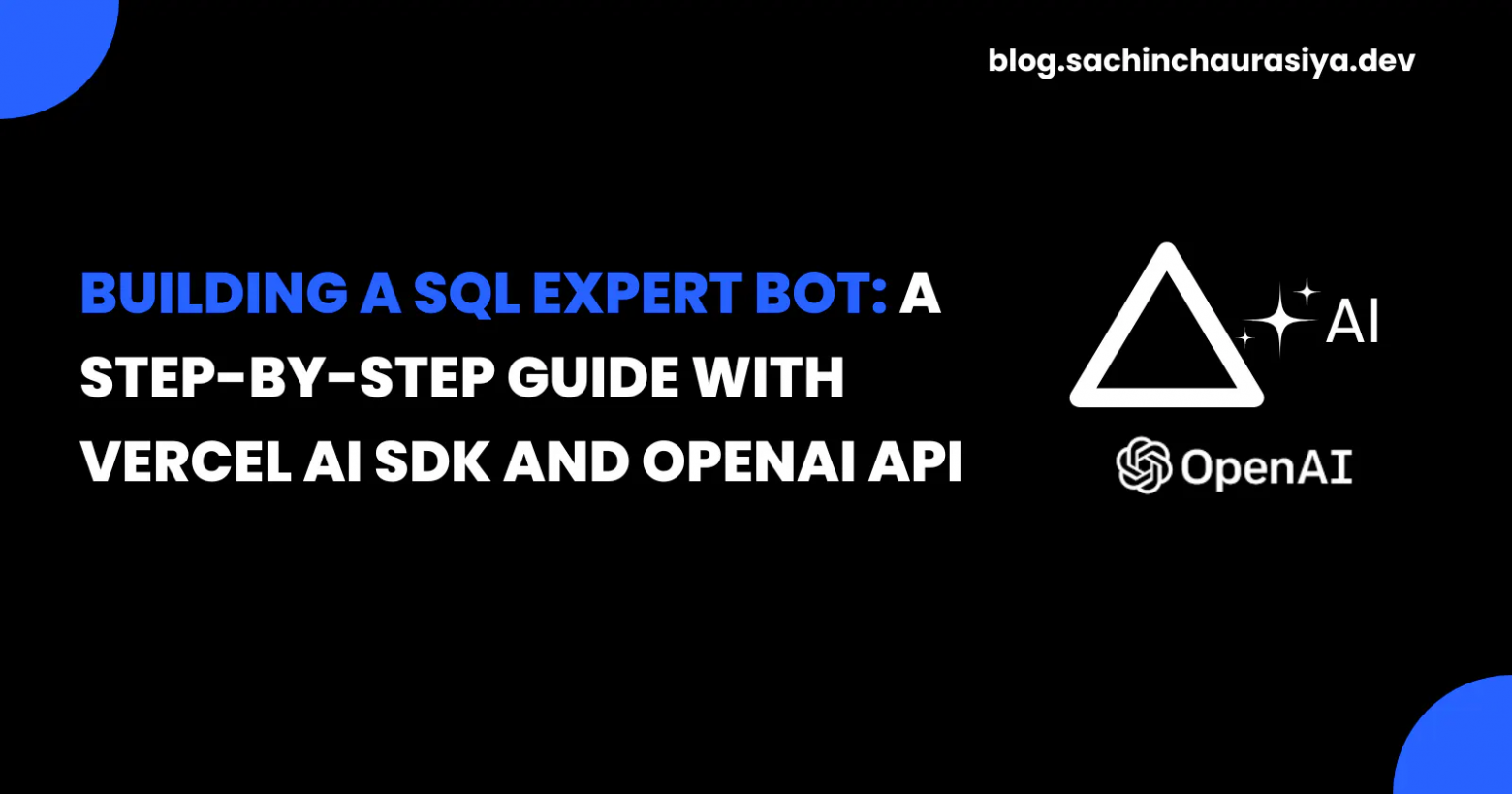 SQL Expert Bot Development: Detailed Guide to Using Vercel AI SDK and OpenAI API